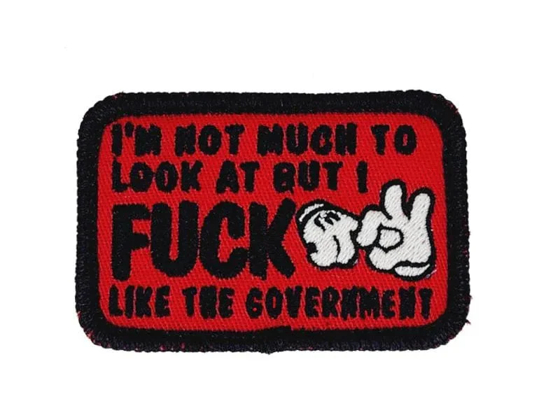I'm Not Much to Look At But I Fuck Like The Government - V.2.0 - 2x3 Patch - Image 9