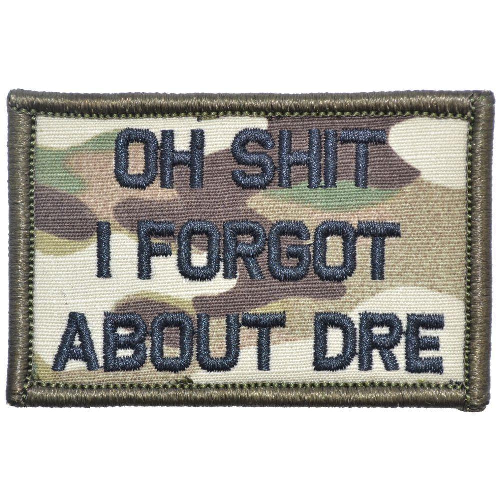 Oh Shit I Forgot About Dre - 2x3 Patch - Image 3