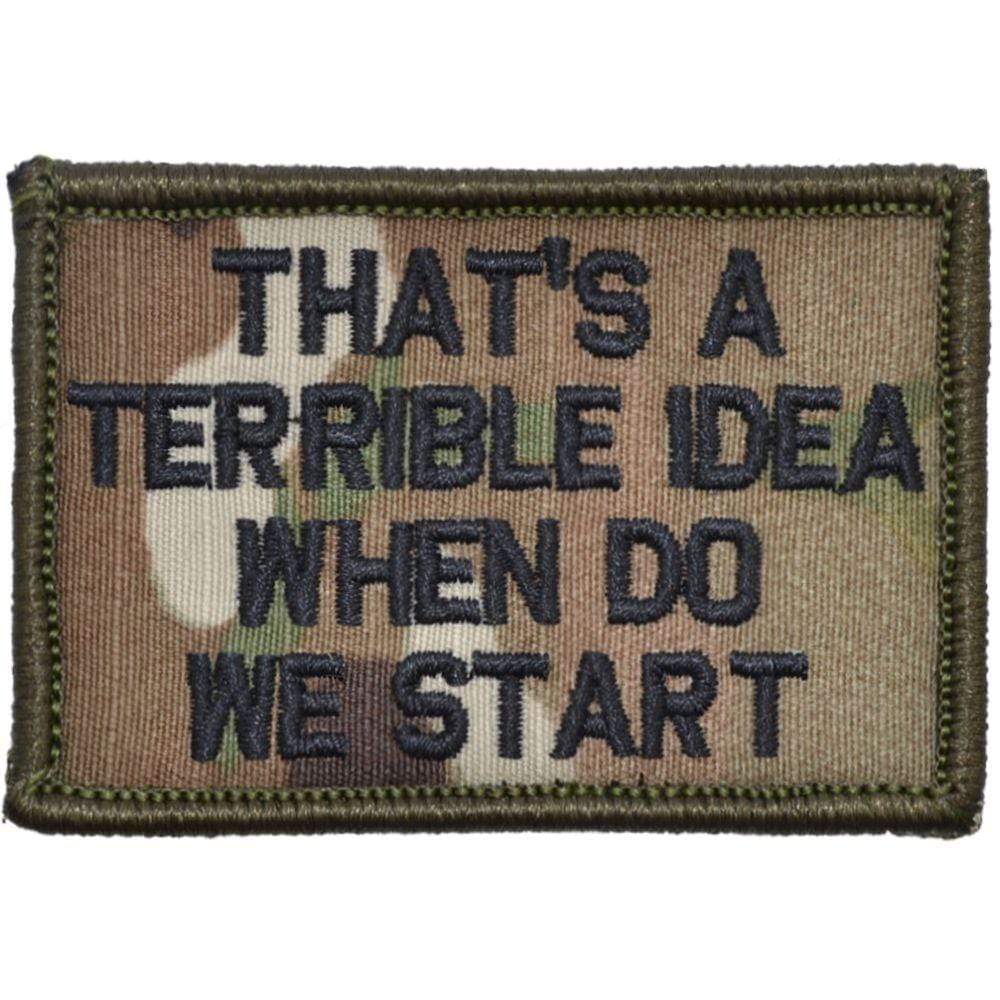 That's a Terrible Idea When Do We Start - 2x3 Patch - Image 5